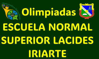 OLIMPIADAS DE MATEMATICAS ESCUELA NORMAL SUPERIOR LACIDES IRIARTE